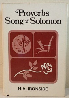 Proverbs Song of Solomon H. A. Ironside (Loizeaux Brothers) - Hardcover Book