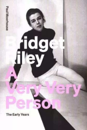 Bridget Riley: A Very Very Person: The Early Years