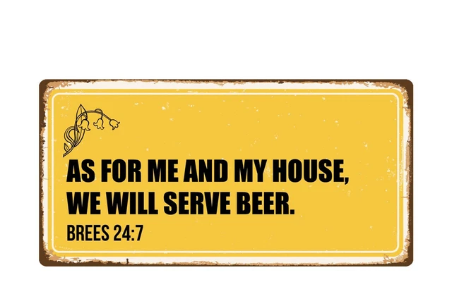 1493HS As For Me And My House We Will Serve Beer 5"x10" Hanging Novelty Sign