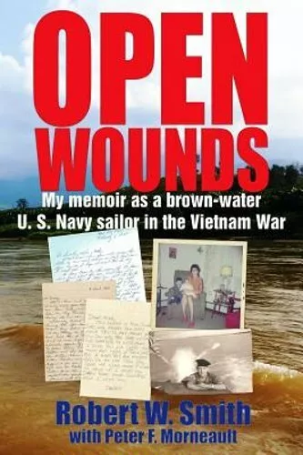 Open Wounds: My memoir as a brown-water U.S. Navy sailor in the Vietnam War: New