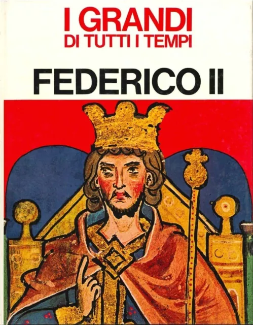 I Grandi Di Tutti I Tempi - Federico Ii°