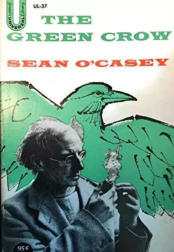 The Green Crow: The Selected Writings of Sean O'Ca... by O'Casey, Sean Paperback