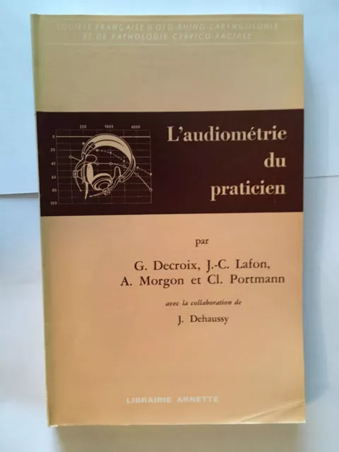 L'audiometrie Du Praticien 1972 Decroix Illustre Sforl Orl Oreille Ouie