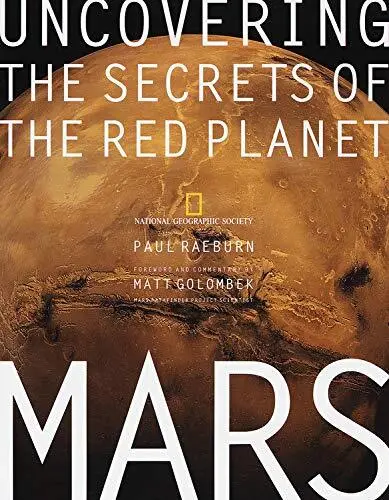 Mars: Uncovering the Secrets of the Red Planet (Nat... by Raeburn, Paul Hardback