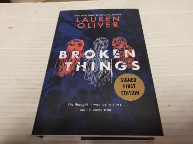 Broken Things by Lauren Oliver (2018, Hardcover) SIGNED 1st/1st