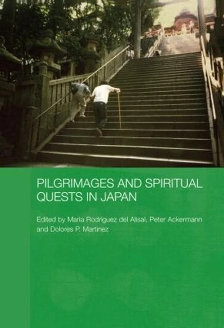 PILGRIMAGES AND SPIRITUAL Quests in Japan by Peter Ackermann (English ...