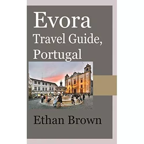 Evora Travel Guide, Portugal by Ethan Brown (Paperback, - Paperback NEW Ethan Br