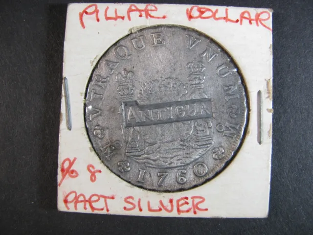 Antigua 1760 Dated - 8 Reales Pillar Dollar Silver Duplicate 38mm