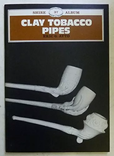 Clay Tobacco Pipes (Shire album) by Ayto, Eric G. Paperback Book The Cheap Fast