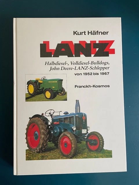 LANZ Bulldog Halbdiesel, Volldiesel, John Deere-LANZ Schlepper von Kurt Häfner LANZ Bulldog Halbdiesel, Volldiesel, John Deere-LANZ Schlepper von Kurt Häfner