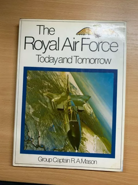 1983 "The Royal Air Force - Today And Tomorrow" Illustrated Hardback Book (P4)