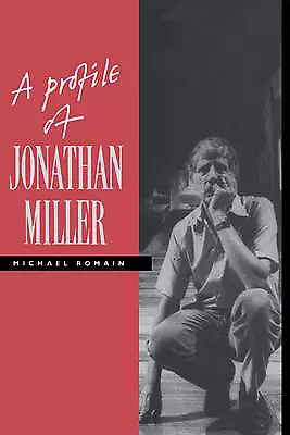 A Profile of Jonathan Miller - 9780521401371