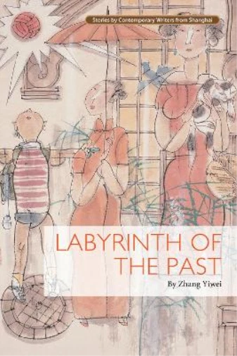 Yiwei Zhang Labyrinth of the Past (Paperback)