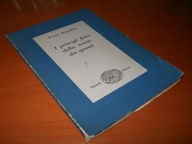 HEISENBERG, I principi fisici della teoria dei quanti - Einaudi, 1948