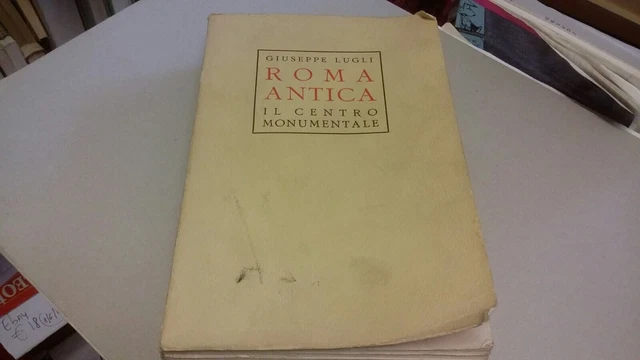 Giuseppe Lugli : Roma Antica il centro monumentale, . Bardi, 1968, 15gn22 Giuseppe Lugli : Roma Antica il centro monumentale, . Bardi, 1968, 15gn22