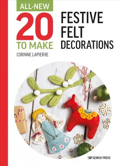 Festive Felt Decorations, Hardcover by Lapierre, Corinne, Like New Used, Free...
