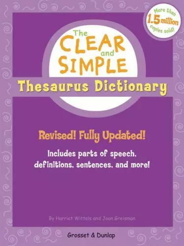 The Clear and Simple Thesaurus Dictionary: Revised! Fully Updated! ,