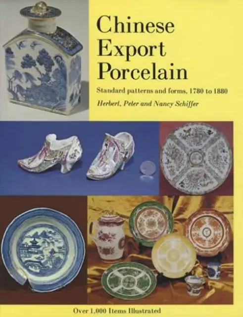 Antique Chinese Export Porcelain China 1780-1880 Collector Guide Patterns Shapes