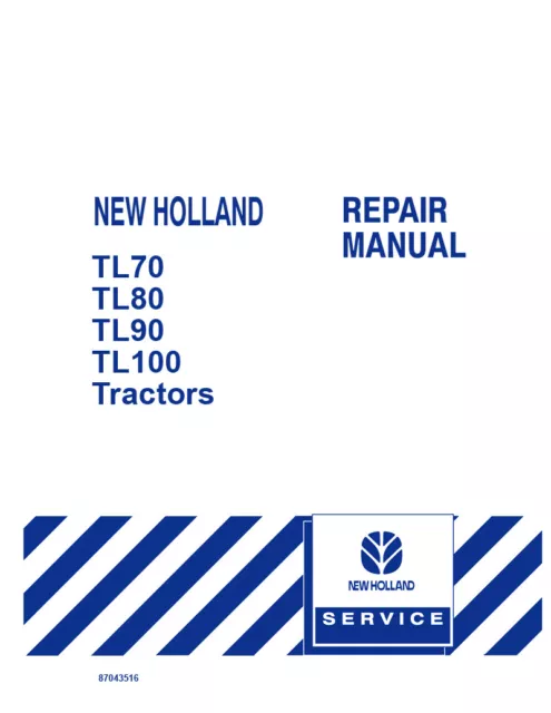 New Holland TL70, TL80, TL90, TL100 Tractor Service Manual Repair Shop Book