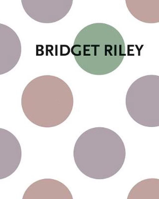 Bridgit Riley: New Disc Paintings by Bridget Riley (English) Hardcover Book