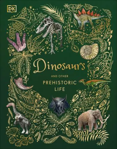 Dinosaurs and Other Prehistoric Life [DK Children's Anthologies]