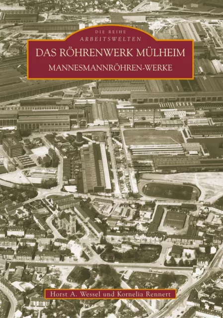 Das Röhrenwerk Mülheim | Horst A Wessel | Mannesmannröhren-Werke | Taschenbuch