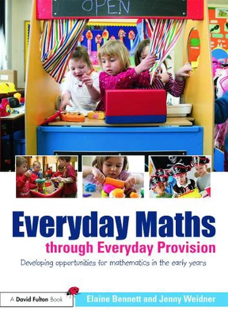 EVERYDAY MATHS THROUGH Everyday Provision: Developing Opportunities for ...