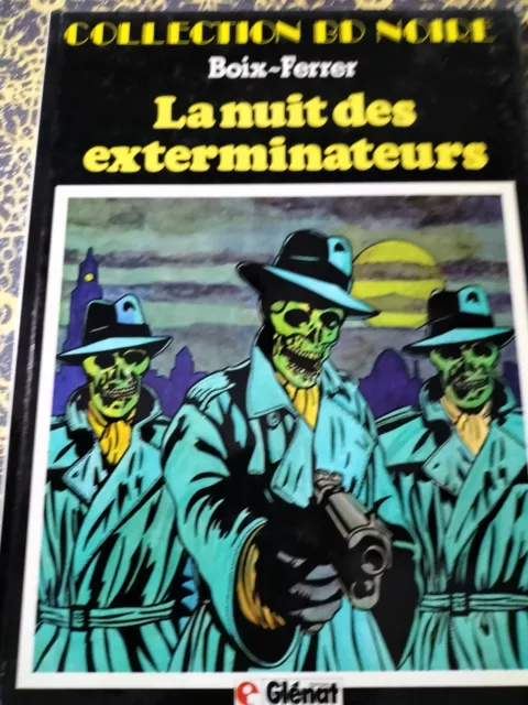 "La nuit des exterminateurs" BOIX - FERRER _ Collection BD Noire - GLENAT 1982 -