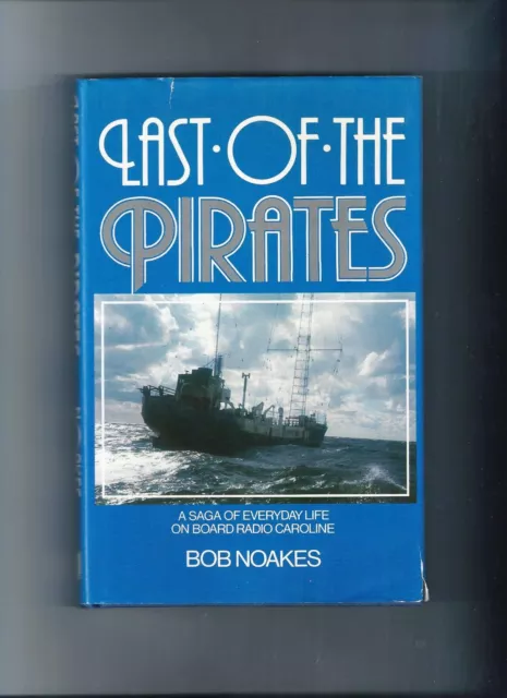 Last Of The Pirates - By Bob Noakes - A 237 Page Hardback Book £10.99