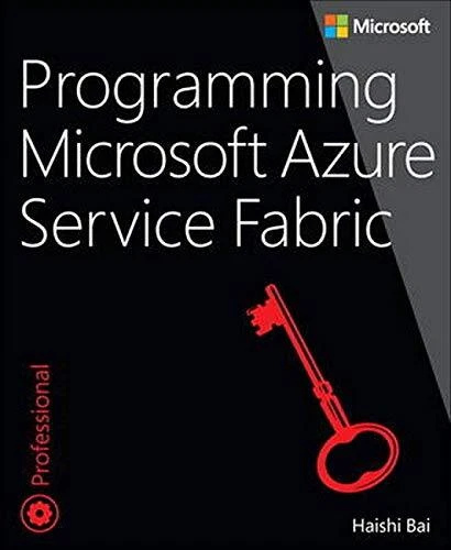 PROGRAMMING MICROSOFT AZURE SERVICE FABRIC (DEVELOPER By Haishi Bai **Mint**