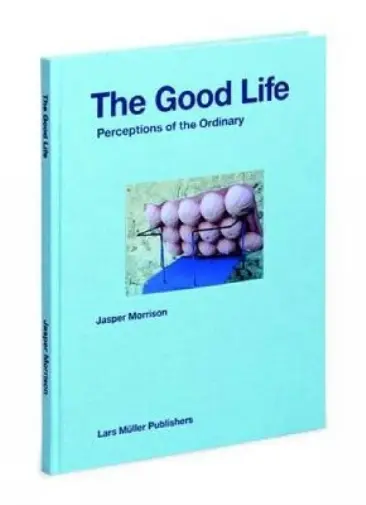 Jasper Morrison Good Life (Gebundene Ausgabe)
