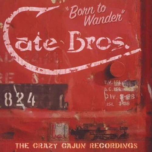CATE BROTHERS - Born To Wander: Crazy Cajun Recordings - CD - Import Original