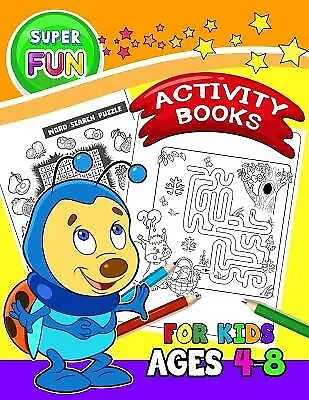 Super FUN Activity books for Kids Ages 4-8 Activity Book for Boy by Preschool Le