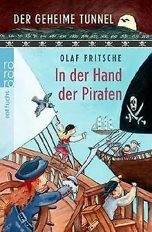 Der geheime Tunnel. In der Hand der Piraten de Olaf Fritsche | Livre | état bon