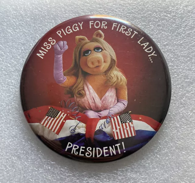 MISS PIGGY FOR First Lady - President! Vintage Hallmark Pin Button Muppet Show