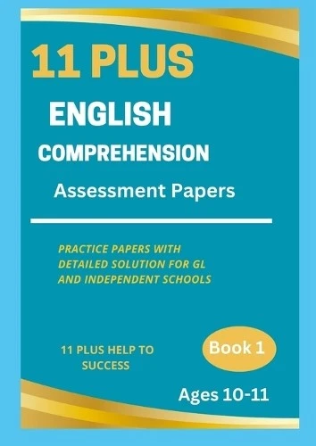 11 PLUS HELP to Success 11 Plus English Comprehension Assessment Papers ...