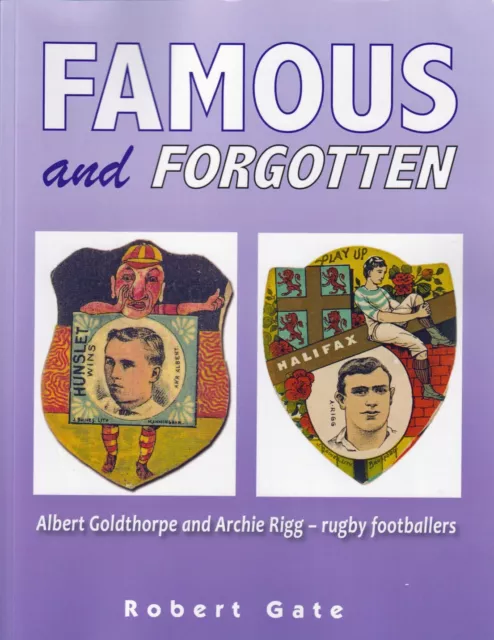 Famous and Forgotten - Albert Goldthorpe and Archie Rigg - rugby footballers