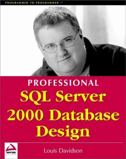 PROFESSIONAL SQL SERVER 2000 DATABASE DESIGN By Louis Davidson