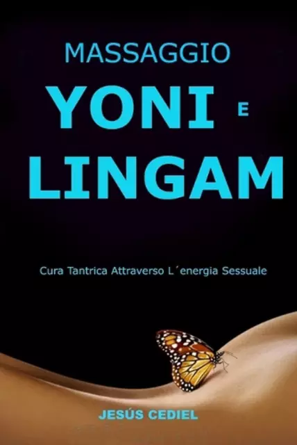 Massaggio Yoni E Lingam: Cura tantrica attraverso l'energia sessuale by Jes?s Ce