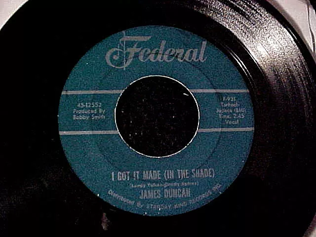 FUNK 45 JAMES DUNCAN I Got It Made (in the shade)/I'm Gonna Leave You Alone HEAR