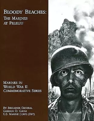 Bloody Beaches Marines at Peleliu by Gayle Usmc (Ret ) Brigadier General Go