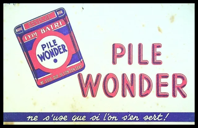 Buvard Publicitaire, PILE WONDER - ne s'use que si l'on s'en sert