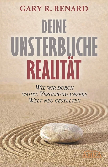 Deine unsterbliche Realität, Gary R. Renard
