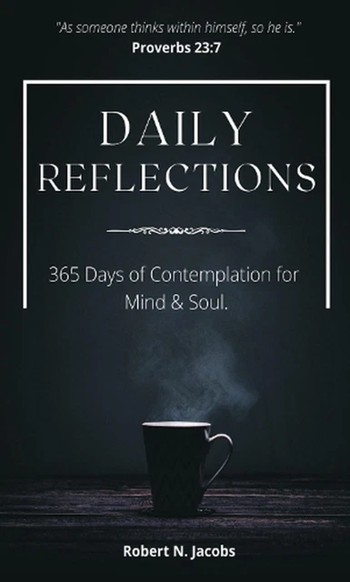 DAILY REFLECTIONS: 365 Days of Contemplation for Mind & Soul by Robert ...