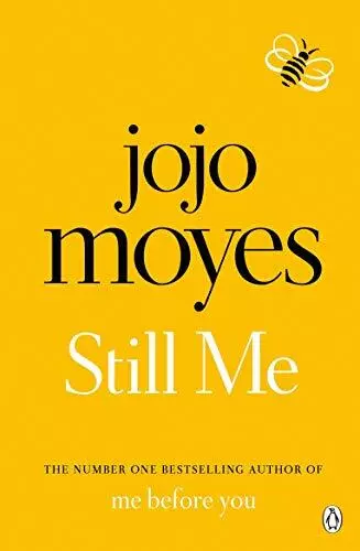 Still Me: Discover the love story that captured 21 million hearts By Jojo Moyes