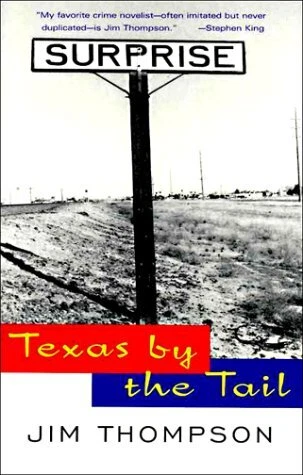 TEXAS BY THE TAIL By Jim Thompson **BRAND NEW**