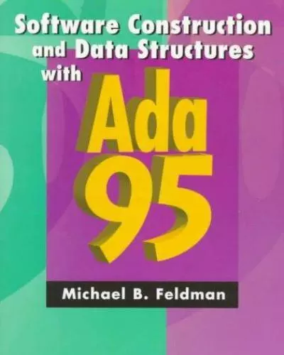 Software Construction and Data Structures with ADA 95 by Feldman, Michael B.