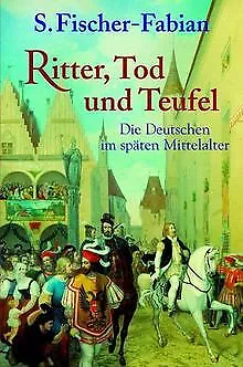 Ritter, Tod und Teufel. Die Deutschen im späten Mittelal... | Buch | Zustand gut