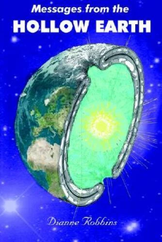 Messages From the Hollow Earth - Paperback By Robbins, Dianne - GOOD