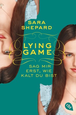 Lying Game 05 - Sag mir erst, wie kalt du bist Sara Shepard